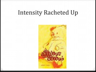 Intensity Racheted Up
 