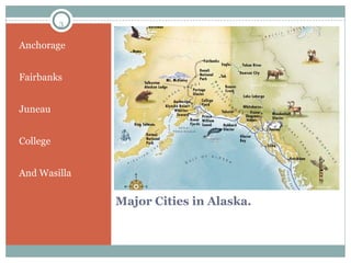 Major Cities in Alaska.  Anchorage Fairbanks Juneau College And Wasilla  