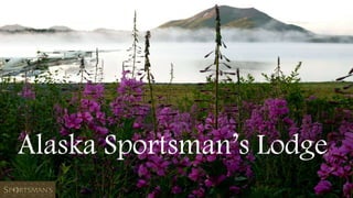 Alaska Sportsman’s Lodge
 