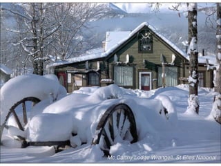 Mc Carthy Lodge Wrangell, St Elias National