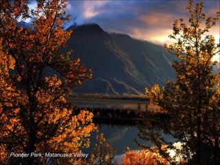 Pioneer Park, Matanuska Valley