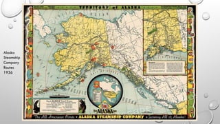 Alaska
Steamship
Company
Routes
1936
 