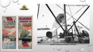 SS Alameda, Valdez Bay, AK
 