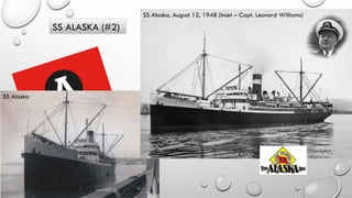 SS Alaska, August 12, 1948 (Inset – Capt. Leonard Williams)
SS ALASKA (#2)
SS Alaska
 