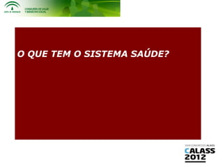 O QUE TEM O SISTEMA SAÚDE?
 