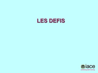 LES DEFIS