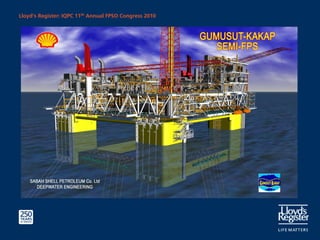 Lloyd’s Register: IQPC 11th Annual FPSO Congress 2010
 