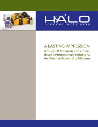 A LASTING IMPRESSION
A Study Of American Consumers
Reveals Promotional Products As
rtising Medium

 
