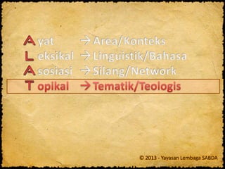 © 2013 - Yayasan Lembaga SABDA
 