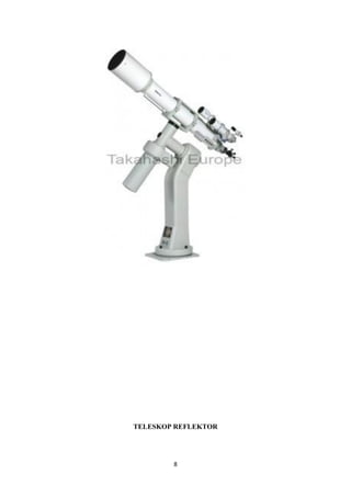 8
TELESKOP REFLEKTOR
 