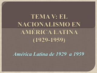 América Latina de 1929 a 1959
 