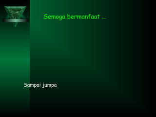 Semoga bermanfaat …

Sampai jumpa

 
