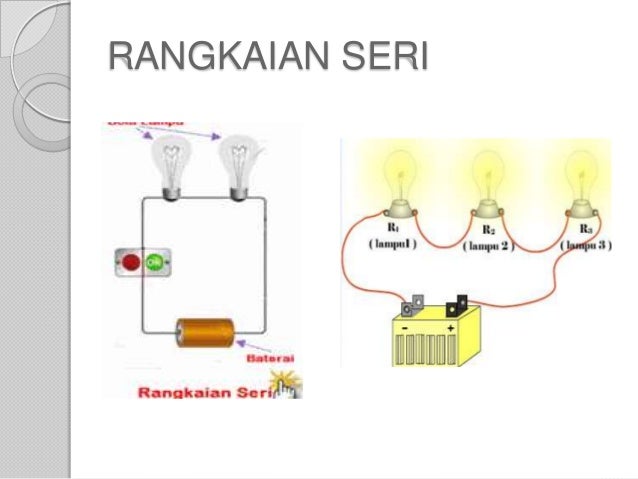  Rangkaian Seri  dan Paralel