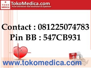 Contact : 081225074783
Pin BB : 547CB931
www.tokomedica.com
 