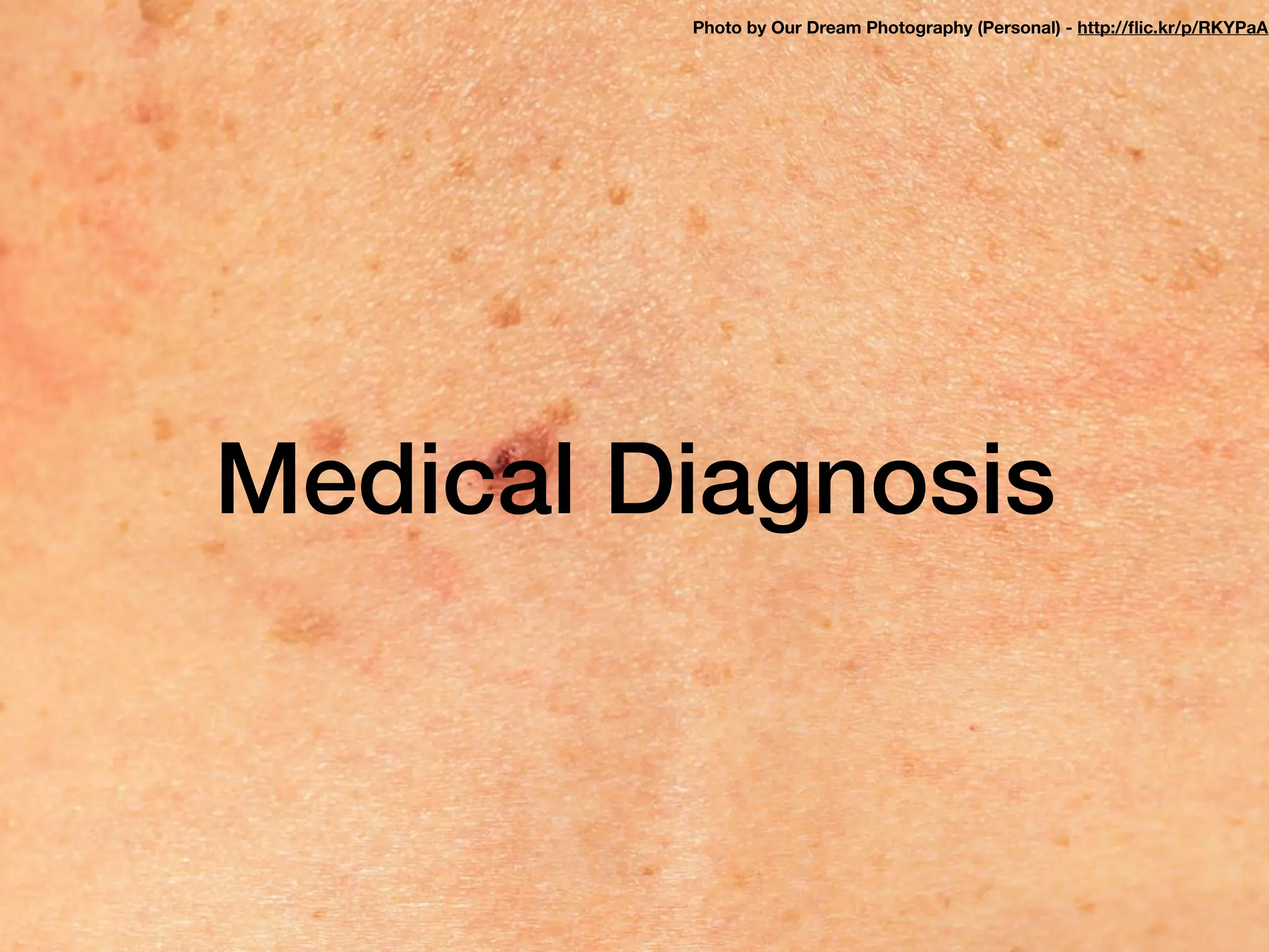 Medical Diagnosis
Photo by Our Dream Photography (Personal) - http://ﬂic.kr/p/RKYPaA
 