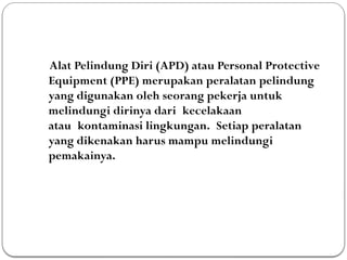 Alat Pelindung Diri (APD) dalam kerja di Lab | PPTX