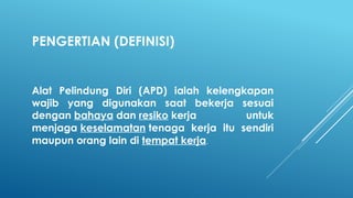 ALAT PELINDUNG DIRI (APD).pptx BASIC MATERIALS | PPTX