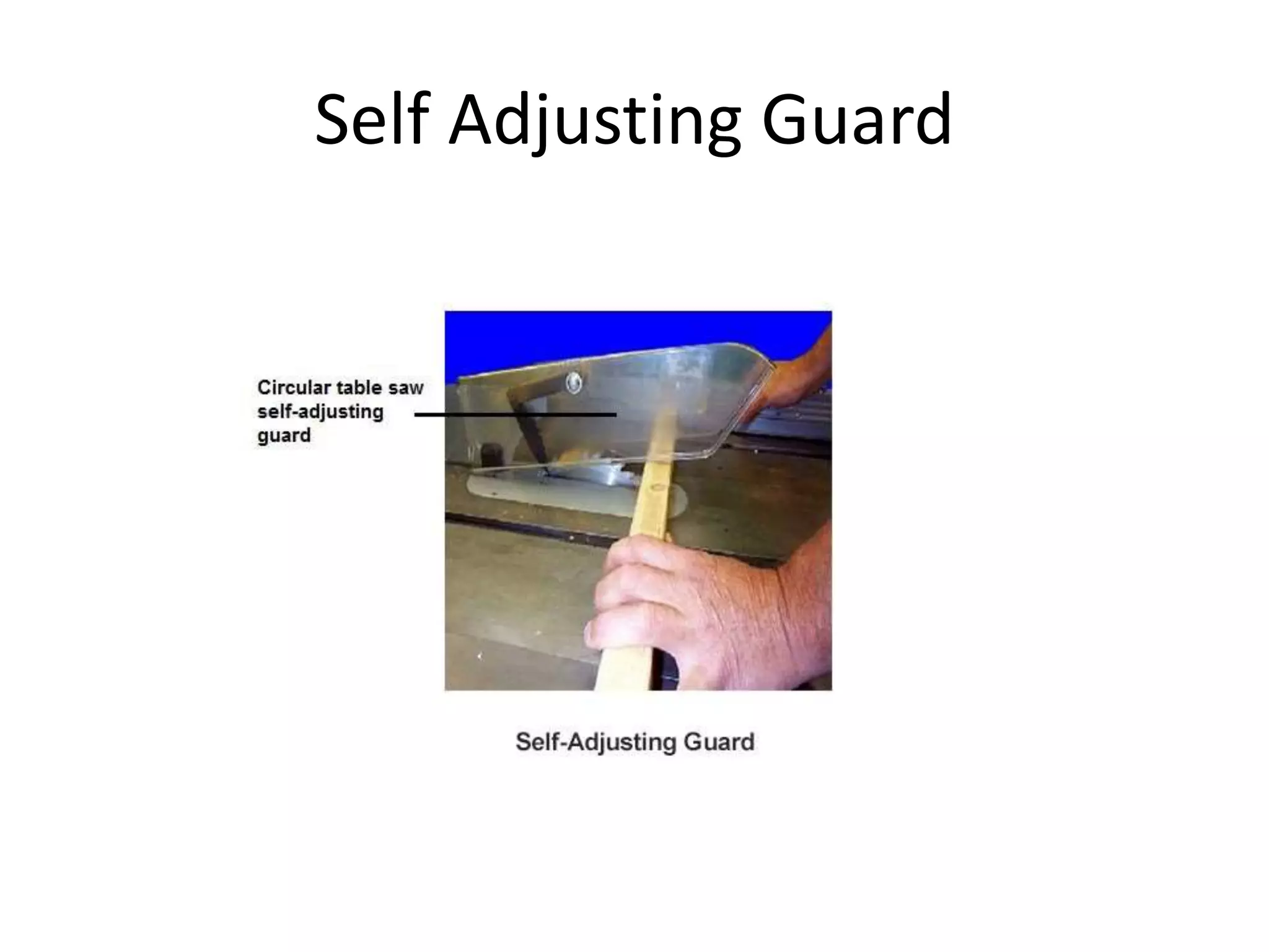 Self Adjusting Guard
 
