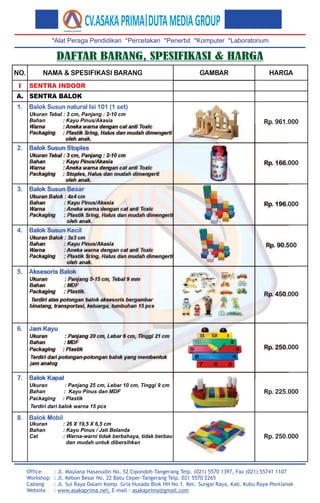 DAFTAR BARANG, SPESIFIKASI & HARGA
NAMA & SPESIFIKASI BARANG GAMBAR HARGA
Rp. 961.000
*Alat Peraga Pendidikan *Percetakan ...