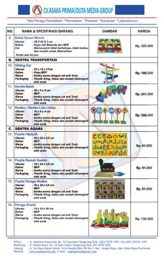 NAMA & SPESIFIKASI BARANG GAMBAR HARGA
Rp. 320.000
NO.
Balok Susun Warna9.
*Alat Peraga Pendidikan *Percetakan *Penerbit *...