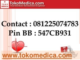 Contact : 081225074783
Pin BB : 547CB931
www.tokomedica.com
 