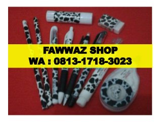 FAWWAZ SHOP
WA : 0813-1718-3023
 