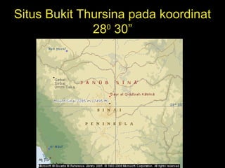 Situs Bukit Thursina pada koordinat
280
30”
 