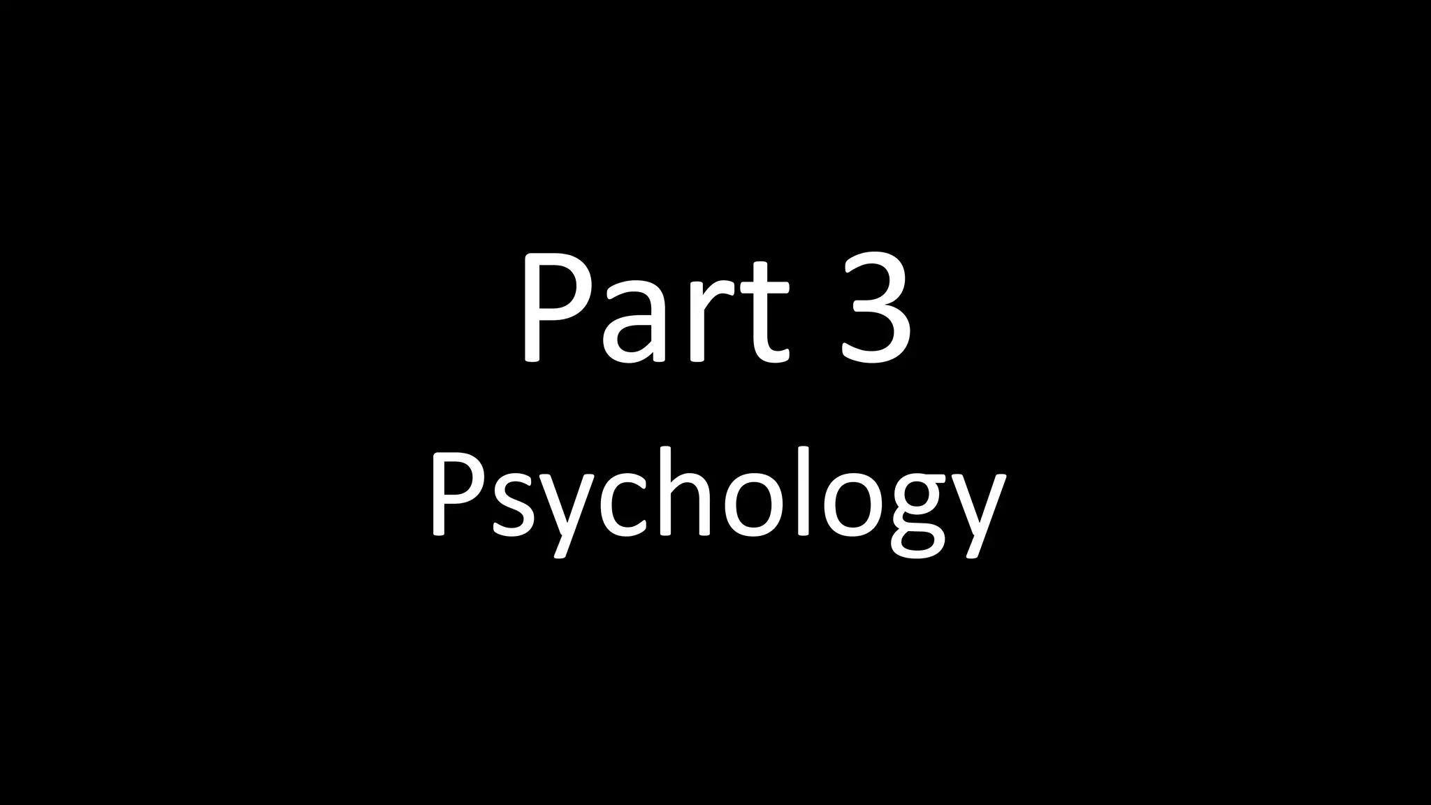 Part 3
Psychology
 