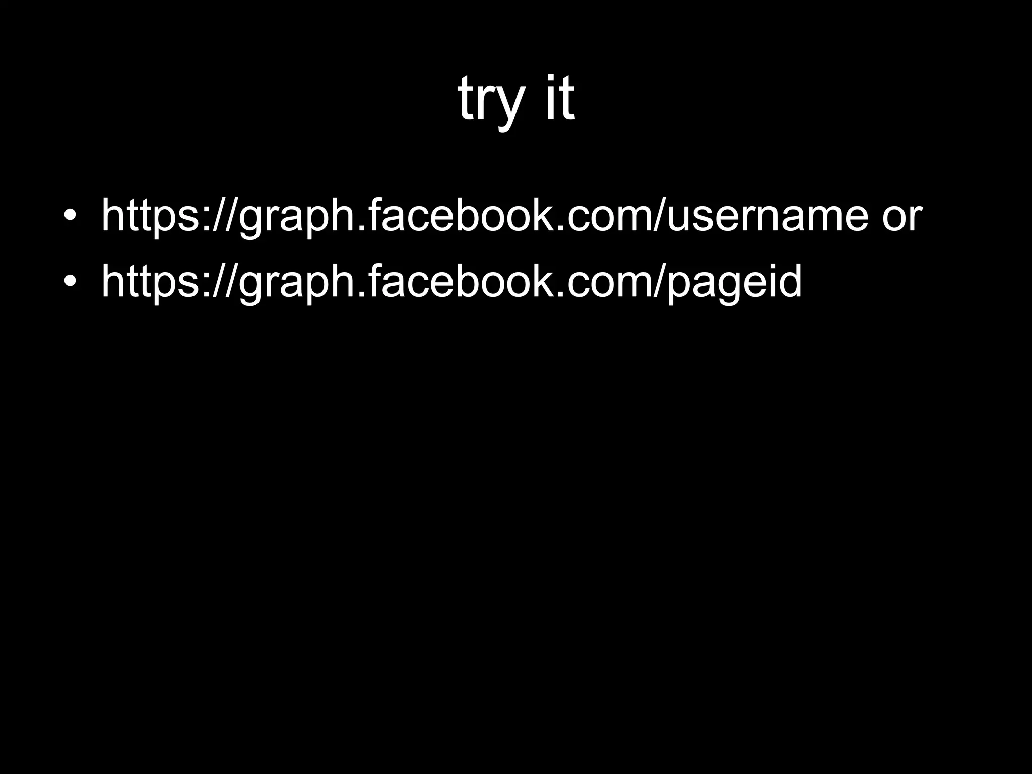 try it
• https://graph.facebook.com/username or
• https://graph.facebook.com/pageid
 