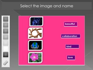 Select the image and name
beautiful
collaboration
kind
love