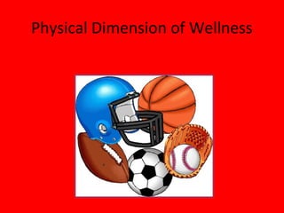 Physical Dimension of Wellness
 