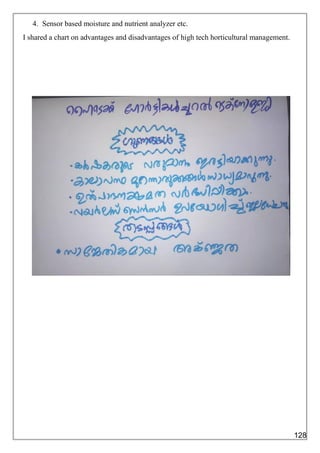 4. Sensor based moisture and nutrient analyzer etc.
I shared a chart on advantages and disadvantages of high tech horticultural management.
128
 