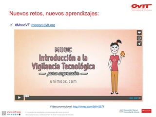 #MoocVT: moocvt.ovtt.org 
Nuevos retos, nuevos aprendizajes: 
Vídeo promocional: http://vimeo.com/98445574 
II Encuentro de estudiantes y profesionales del sector turístico. 
Alba Santa Soriano / 3 de diciembre de 2014. Universidad de Alicante.  