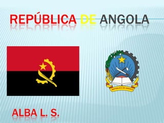 REPÚBLICADE ANGOLA Alba L. s. 