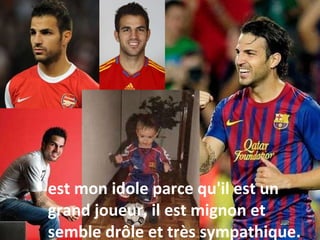 est mon idole parce qu'il est un grand joueur, il est mignon et semble drôle et très sympathique. 