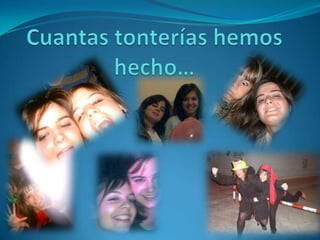 Cuantas tonterías hemos hecho…