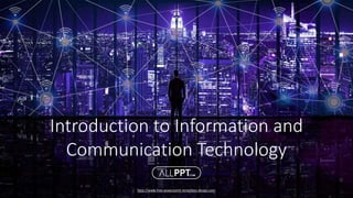http://www.free-powerpoint-templates-design.com
Introduction to Information and
Communication Technology
 