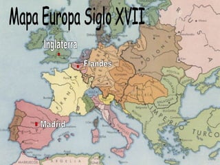 Madrid Inglaterra Flandes · · · Mapa Europa Siglo XVII 