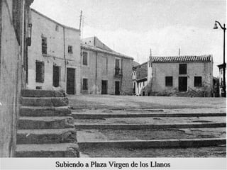 Subiendo a Plaza Virgen de los Llanos
