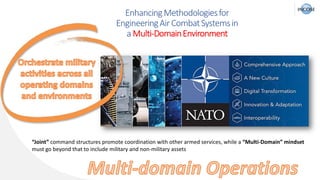 Enhancing Methodologies for Engineering Air Combat Systems in a Multi ...