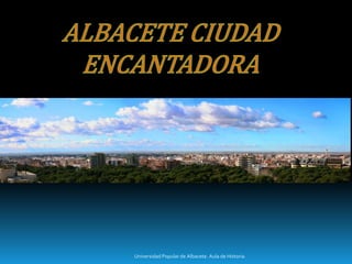 Universidad Popular de Albacete. Aula de Historia.
 