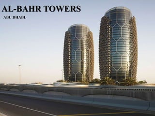 AL-BAHR TOWERS
ABU DHABI.
 