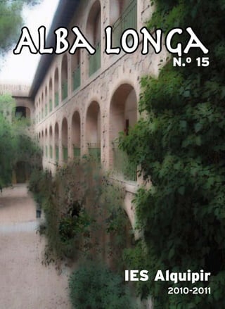 Alba longa  N.º 15




     IES Alquipir
           2010-2011
 