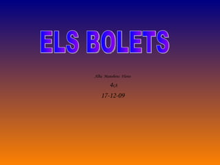 Alba  Manobens  Flores 4 tA 17-12-09 ELS BOLETS 