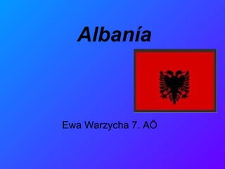 Albanía Ewa Warzycha 7. AÖ 