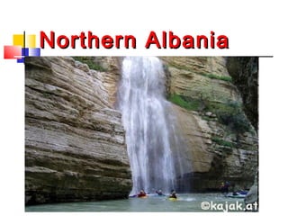 Northern AlbaniaNorthern Albania
 