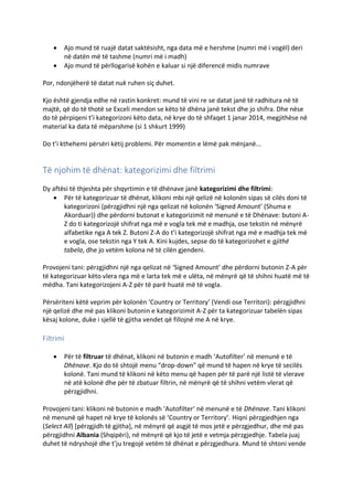 • Ajo mund të ruajë datat saktësisht, nga data më e hershme (numri më i vogël) deri
në datën më të tashme (numri më i madh...