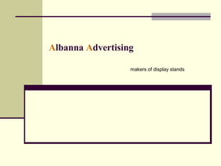 A lbanna   A dvertising makers of display stands 
