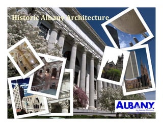 HistoricAlbanyArchitecture




                               www.albany.org
 