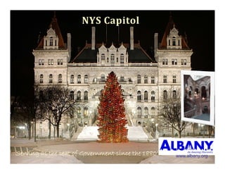 NYSCapitol




Serving as the seat of Government since the 1880’s   www.albany.org
 